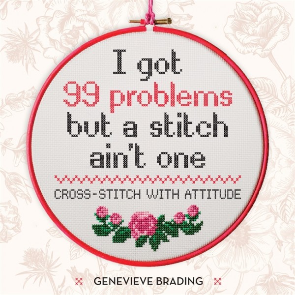 I got 99 problems but a stitch ain't one